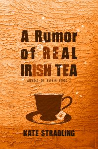 Book Cover: A Rumor of Real Irish Tea by Kate Stradling